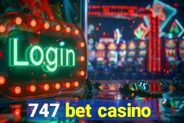 747 bet casino